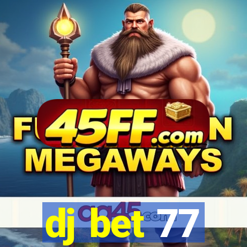 dj bet 77